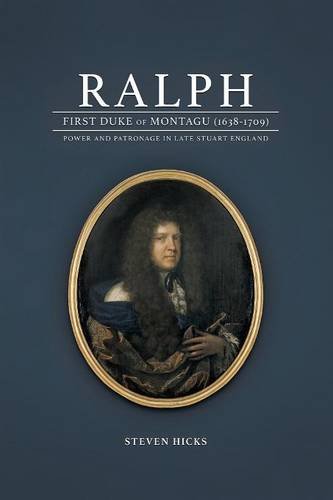 Ralph, 1st Duke Of Montagu (1638-1709) [Paperback]