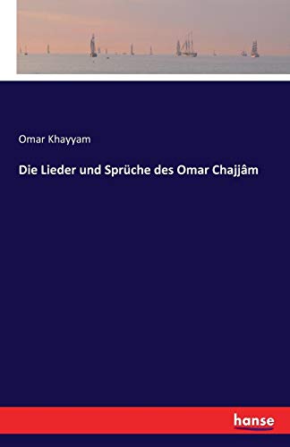 Die Lieder Und Spruche Des Omar Chajjam (german Edition) [Paperback]