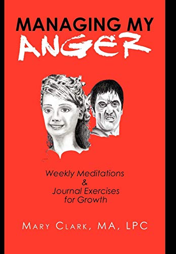 Managing My Anger Weekly Meditations & Journal Exercises For Growth [Hardcover]