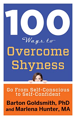 100 Ways To Overcome Shyness Go From Self-Conscious To Self-Confident [Paperback]