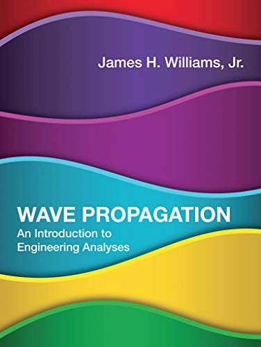 Wave Propagation: An Introduction to Engineering Analyses [Hardcover]