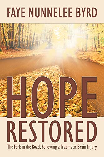 Hope Restored The Fork In The Road, Following A Traumatic Brain Injury [Paperback]