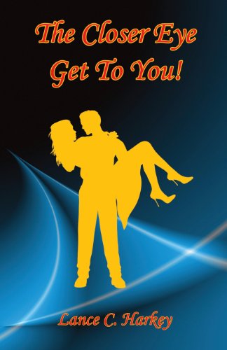 The Closer Eye Get To You [Paperback]