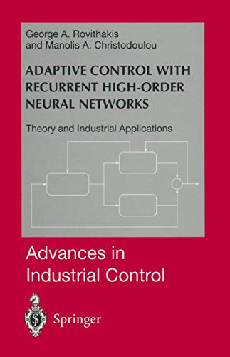 Adaptive Control with Recurrent High-order Neural Networks Theory and Industria [Paperback]