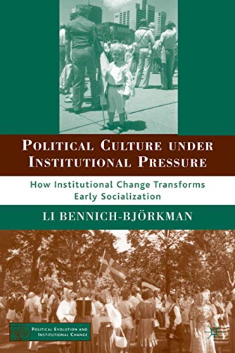 Political Culture under Institutional Pressure How Institutional Change Transfo [Hardcover]