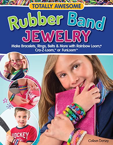 Totally Awesome Rubber Band Jewelry Make Bracelets, Rings, Belts &amp More wit [Paperback]