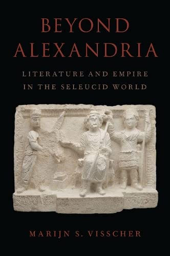 Beyond Alexandria: Literature and Empire in the Seleucid World [Hardcover]
