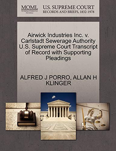 Airwick Industries Inc. V. Carlstadt Sewerage Authority U. S. Supreme Court Tran [Paperback]