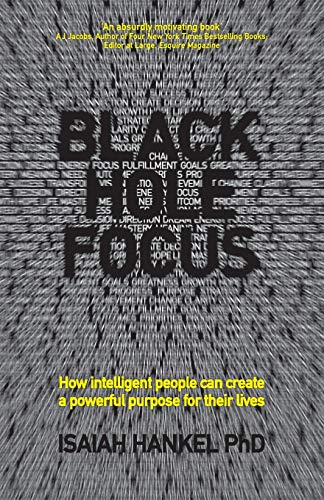 Black Hole Focus How Intelligent People Can Create a Powerful Purpose for Their [Paperback]