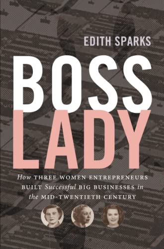 Boss Lady How Three Women Entrepreneurs Built Successful Big Businesses In The  [Paperback]