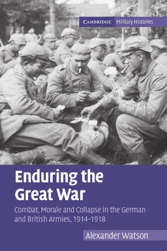 Enduring the Great War Combat, Morale and Collapse in the German and British Ar [Paperback]
