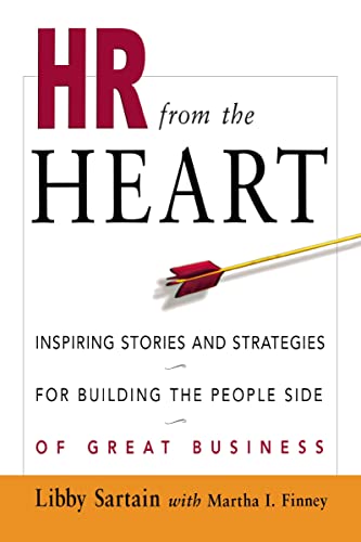 HR from the Heart Inspiring Stories and Strategies for Building the People Side [Paperback]