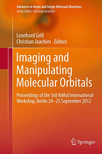 Imaging and Manipulating Molecular Orbitals Proceedings of the 3rd AtMol Intern [Paperback]