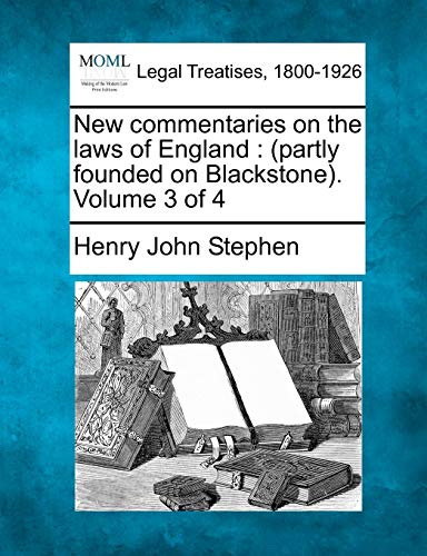 New Commentaries On The Laws Of England (partly Founded On Blackstone). Volume  [Paperback]