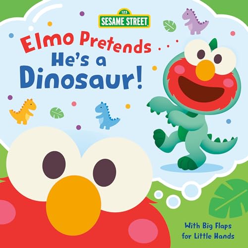 Elmo Pretends... He's a Dinosaur (Sesame Street) [Board book]