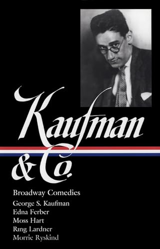 George S. Kaufman &amp Co. Broadway Comedies (LOA 152) The Royal Family / An [Hardcover]