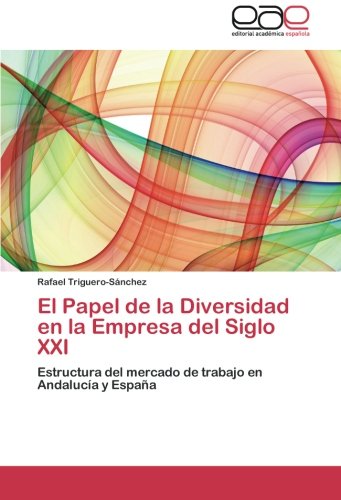 Papel de la Diversidad en la Empresa Del Siglo Xxi [Paperback]
