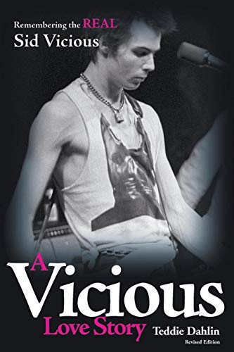 A Vicious Love Story Remembering The Real Sid Vicious [Paperback]