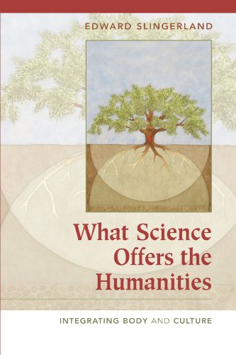 What Science Offers the Humanities Integrating Body and Culture [Paperback]
