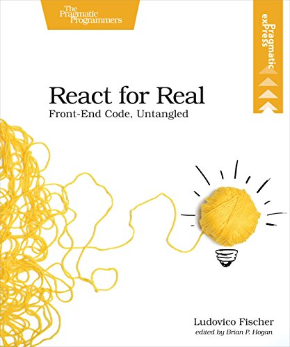 React for Real Front-End Code, Untangled [Paperback]