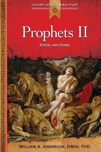 Prophets Ii Ezekiel And Daniel (liguori Catholic Bible Study) [Paperback]