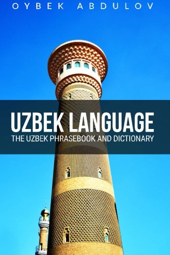 Uzbek Language The Uzbek Phrasebook And Dictionary [Paperback]