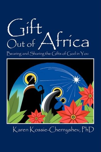Gift Out Of Africa Bearing And Sharing The Gifts Of God In You [Paperback]