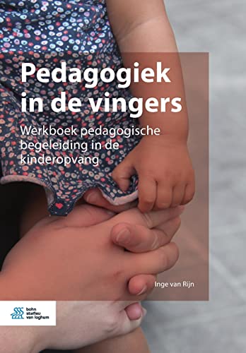 Pedagogiek in de vingers Werkboek pedagogische begeleiding in de kinderopvang [Paperback]