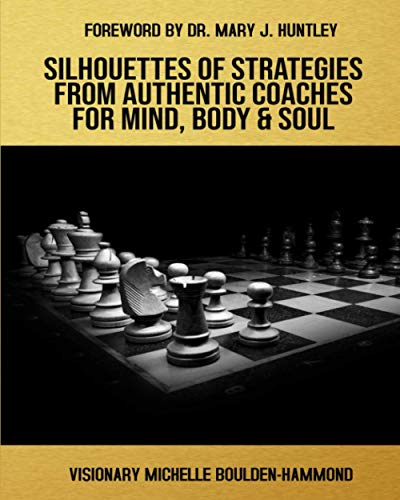 Silhouettes of Strategies from Authentic Coaches for Mind Body & Soul [Paperback]