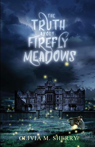 Truth about Firefly Meadows [Paperback]
