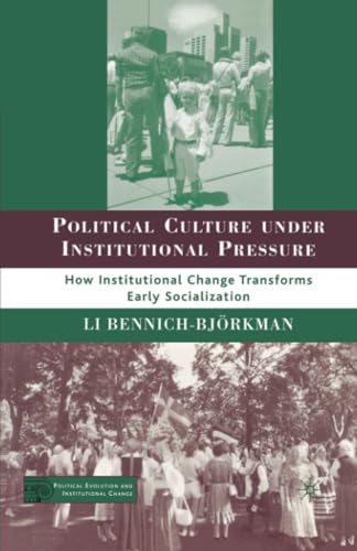 Political Culture under Institutional Pressure How Institutional Change Transfo [Paperback]