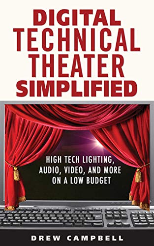 Digital Technical Theater Simplified High-Tech Lighting, Audio, Video, and More [Paperback]