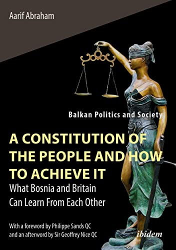 A Constitution of the People and How to Achieve It What Bosnia and Britain Can  [Paperback]