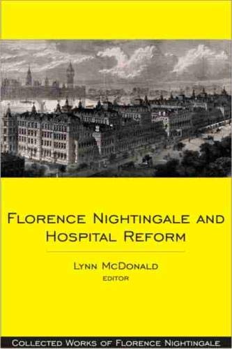 Florence Nightingale and Hospital Reform Collected Works of Florence Nightingal [Hardcover]