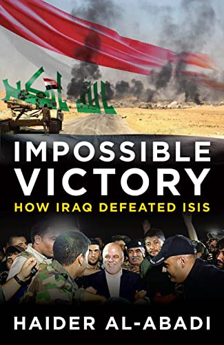 Impossible Victory How Iraq Defeated ISIS [Hardcover]
