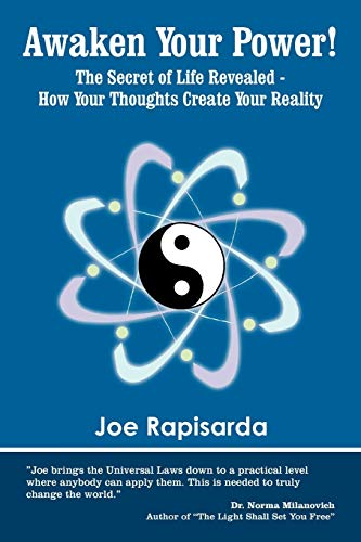 Awaken Your Power  The Secret of Life Revealed - How Your Thoughts Create Your [Paperback]