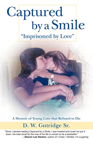 Captured by a Smile 'Imprisoned by Love'  A Memoir of Young Love That Refused t [Unknown]