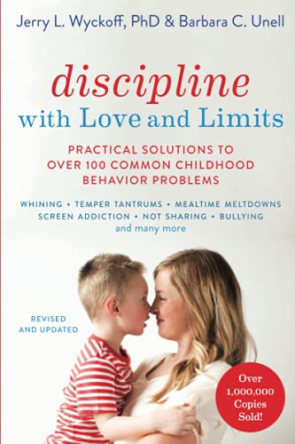Discipline with Love and Limits Practical Solutions to Over 100 Common Childhoo [Paperback]
