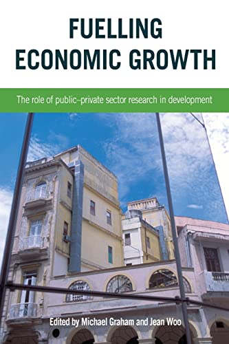 Fuelling Economic Growth The Role of Public-Private Sector Research in Developm [Paperback]