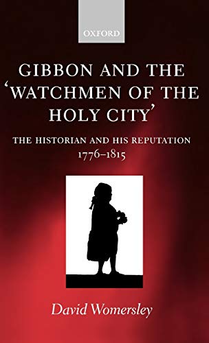 Gibbon and the 'Watchmen of the Holy City' The Historian and his Reputation, 17 [Hardcover]