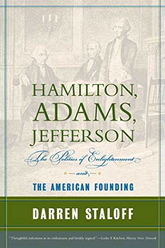 Hamilton, Adams, Jefferson The Politics of Enlightenment and the American Found [Paperback]