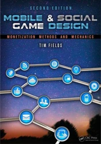 Mobile & Social Game Design Monetization Methods and Mechanics, Second Edit [Paperback]