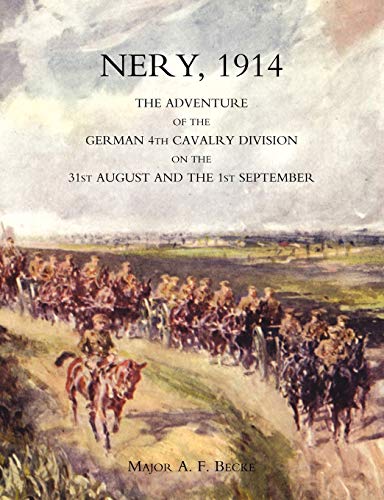 Nery, 1914 The Adventure Of The German 4th Cavalry Division On The 31st August  [Paperback]