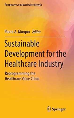 Sustainable Development for the Healthcare Industry Reprogramming the Healthcar [Hardcover]