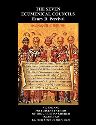 The Seven Ecumenical Councils Of The Undivided Church Their Canons And Dogmatic [Paperback]