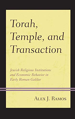 Torah, Temple, and Transaction Jewish Religious Institutions and Economic Behav [Hardcover]
