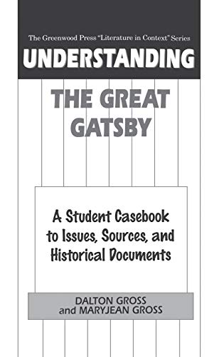 Understanding The Great Gatsby A Student Casebook to Issues, Sources, and Histo [Hardcover]