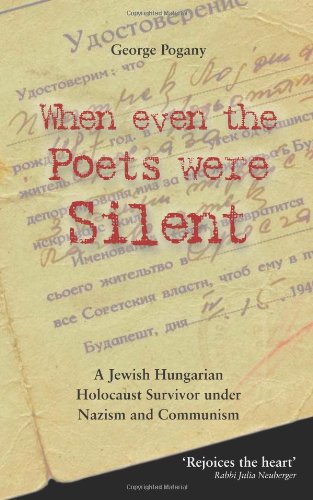 When Even The Poets Were Silent The Life Of A Jewish Hungarian Holocaust Surviv [Paperback]