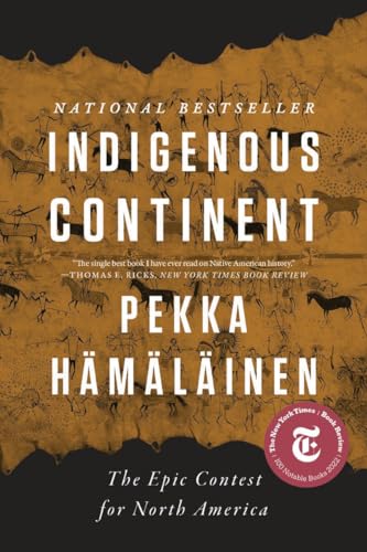 Indigenous Continent The Epic Contest for North America [Paperback]