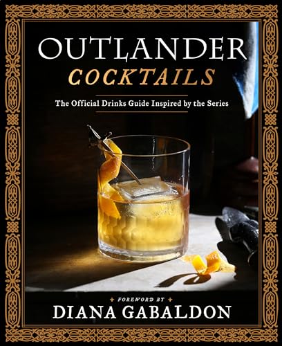 Outlander Cocktails The Official Drinks Guide Inspired by the Series [Hardcover]